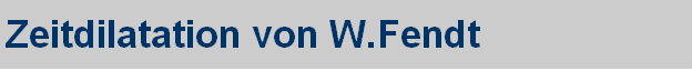 Zeitdilatation von W.Fendt